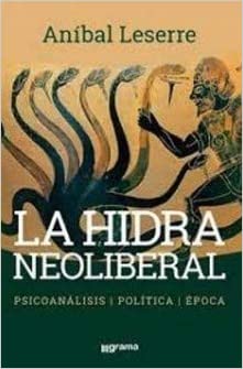 La hidra neoliberal: Pasicoanálisis | Política | Época (Spanish Edition)  - Epub + Converted Pdf